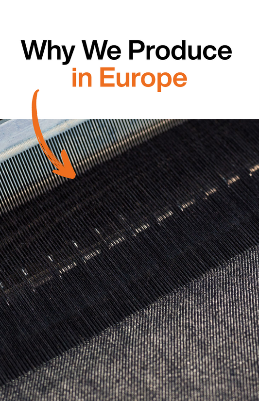 Why we make our clothes in Europe