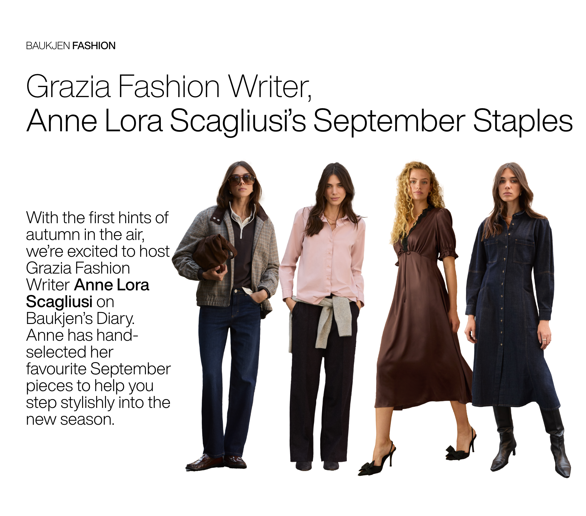 With the first hints of autumn in the air, we're excited to host Grazia Fashion Writer Anne Lora Scagliusi on Baukjen's Diary. Anne has hand selected her favourite September Pieces to help you step stylishly into the new season.